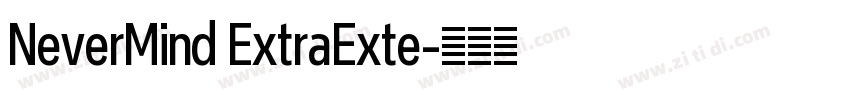 NeverMind ExtraExte字体转换 NeverMind ExtraExte字体转换